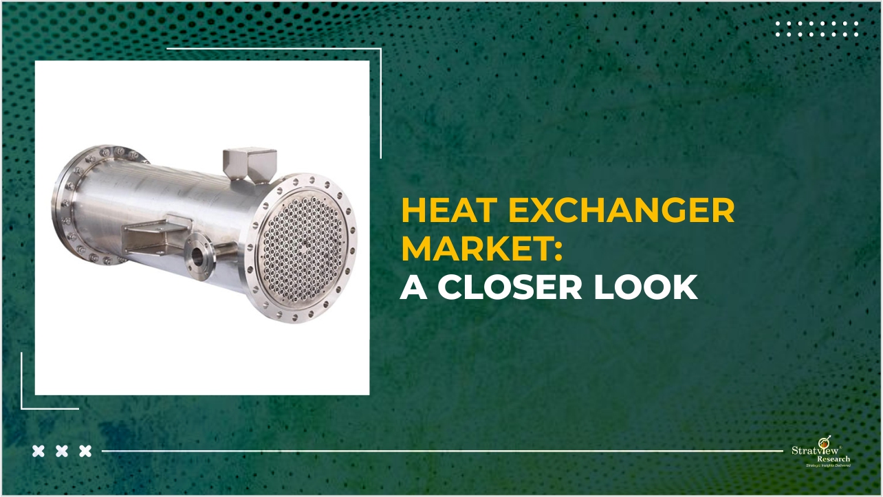 Heat Exchanger Market : A Closer Look
